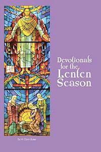 Devotionals for the Lenten Season: Book 1 1