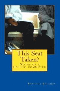 bokomslag This Seat Taken?: Notes of a hapless commuter