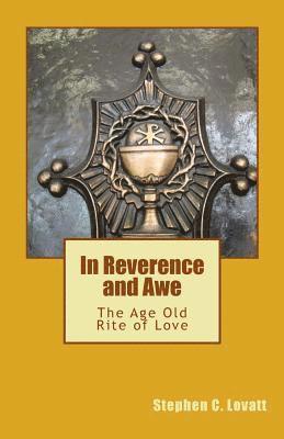 In Reverence And Awe: The Age Old Rite of Love
