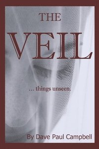 bokomslag The Veil: ... things unseen