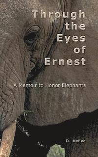 bokomslag Through the Eyes of Ernest: A Memoir to Honor Elephants