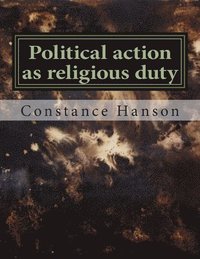 bokomslag Political action as religious duty: The political activism of John Preston's Puritan ministry