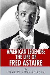 bokomslag American Legends: The Life of Fred Astaire