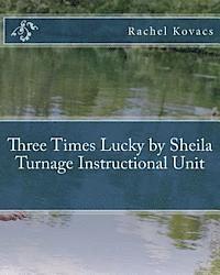 bokomslag Three Times Lucky by Sheila Turnage Instructional Unit