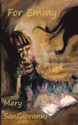 Mary Sangiovanni, Mary SanGiovanni - For Emmy, Häftad