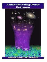 bokomslag Articles Revealing Cosmic Unknowns: Unmasking Corrupt Science