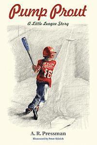 bokomslag Pump Prout: A Little League Story