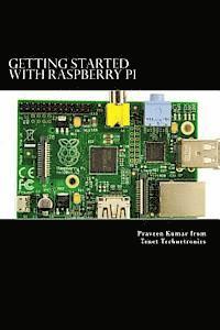 bokomslag Getting Started with Raspberry Pi: System design using Raspberry Pi made easy