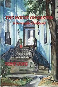 The House on Gaston: A Savannah Childhood 1