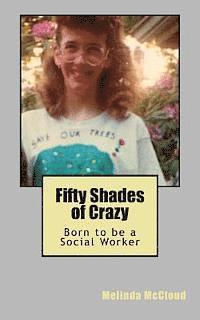 bokomslag Fifty Shades of Crazy: Born to be a Social Worker