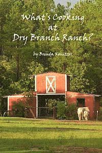 What's Cooking at Dry Branch Ranch 1