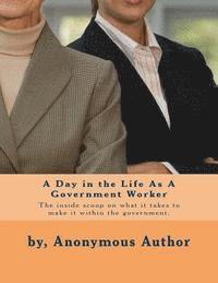 A Day in the Life As A Government Worker 1