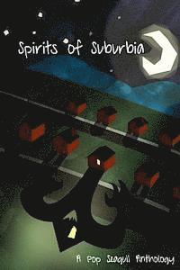 bokomslag Spirits of Suburbia: A Pop Seagull Anthology
