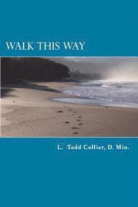bokomslag Walk This Way: - Taming wild hearts to follow Jesus