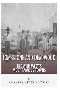 bokomslag Tombstone and Deadwood: The Wild West's Most Famous Towns