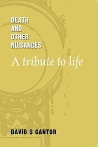 bokomslag Death and other Nuisances: A Tribute to Life