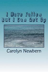 Carolyn Newbern - I Have Fallen But I Can Get Up: Stories of Forgiveness, Häftad
