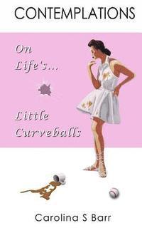 Sarah Hawkes Valente - Contemplations On Life's Little Curveballs, Häftad