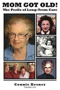 bokomslag Mom Got Old!: The Perils of Long Term Care