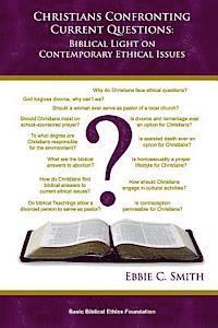 Christians Confronting Contemporary Questions: Biblical Light on Current Ethical Issues 1