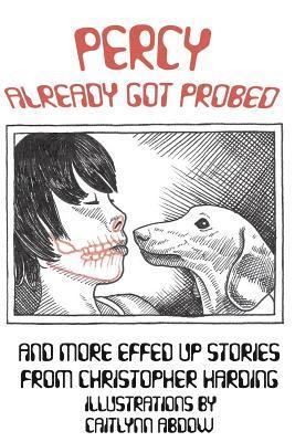 Percy Already Got Probed: and More Effed Up Stories 1