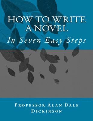 bokomslag How to Write a Novel: In Seven Easy Steps