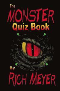 bokomslag The Monster Quiz Book: A foray into the trivia of monsters - monsters of legend and myth, monsters of the movies, monsters on TV and even a f