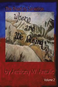 Anthony W. Antolic - Where Are We Going?, Häftad