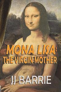 bokomslag MONA LISA - The Virgin Mother: The Icon of the Art World ...Stolen!