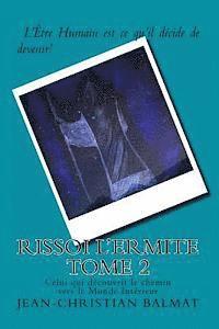 bokomslag Rissoi l Ermite, Celui qui decouvrit le chemin vers le Monde Interieur. Tome 2: Récit autobiographique d'un chercheur de vérité