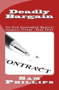 bokomslag Deadly Bargain: The Rick Cunningham Mystery/Suspense Trilogy - Book Three