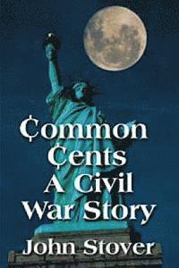 bokomslag Common Cents: A Civil War Story