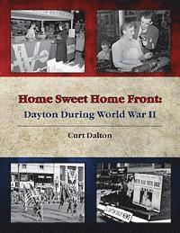 bokomslag Home Sweet Home Front: Dayton During World War II