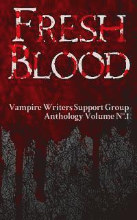 bokomslag Fresh Blood: Vampire Writers Support Group Anthology No.1