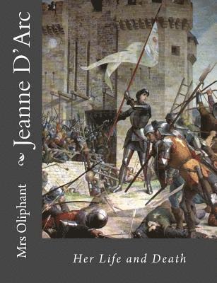 bokomslag Jeanne D'Arc: Her Life and Death