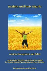 bokomslag Anxiety and Panic Attacks: Anxiety Management. Anxiety Relief. The Natural And Drug Free Relief For Anxiety Attacks, Panic Attacks And Panic Diso