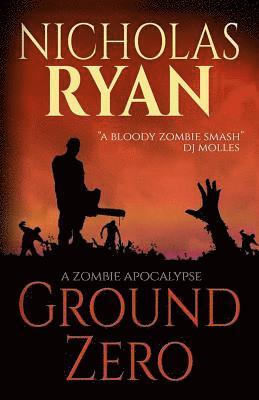 Ground Zero: A Zombie Apocalypse 1