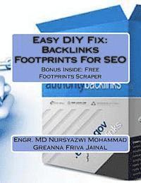 Nursyazwi Mohammad, Greanna Friva Jainal - Easy DIY Fix: Backlinks Footprints For SEO: Backlinks Footprints For SEO + Free Backlinks Footprints Scraper Software, Häftad