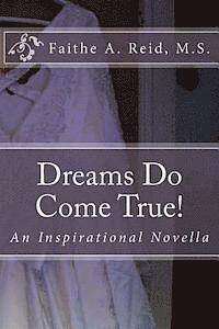 bokomslag Dreams Do Come True!: An Inspirational Novella