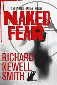 bokomslag Naked Fear: A Sitka Annie Thriller