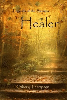 Legends of the Swamps: Healer: Healer 1