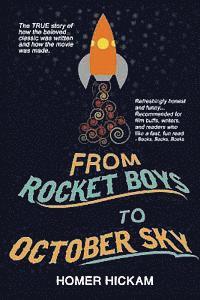 bokomslag From Rocket Boys to October Sky: How the Classic Memoir Rocket Boys Was Written and the Hit Movie October Sky Was Made