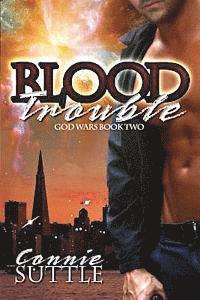 Blood Trouble: God Wars, Book 2 1