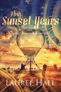 bokomslag The Sunset Years: Aging: Issues and Concerns