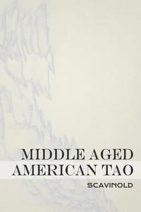 Scavinold - Middle Aged American Tao, Häftad