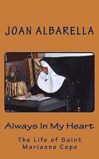 bokomslag Always In My Heart: The Life of Saint Marianne Cope