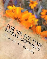 For Me, It's Time To Say Goodbye: Love is strong yet delicate it can be broken. To truly love is to understand this. To be in love is to respect this. 1