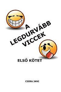 bokomslag A Legdurvabb Viccek - Elso Kotet