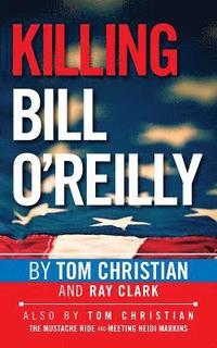 bokomslag Killing Bill O'Reilly