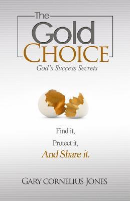 The Gold Choice: God's Success Secrets 1